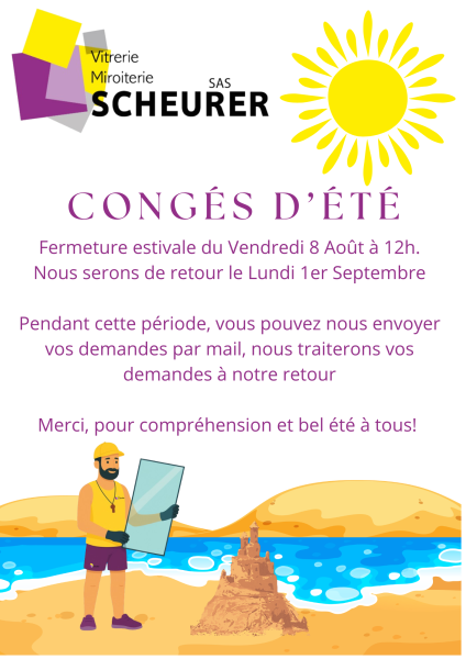 CONGES ETE 2025 DE VOTRE ARTISAN VITRIER A LINGOLSHEIM
